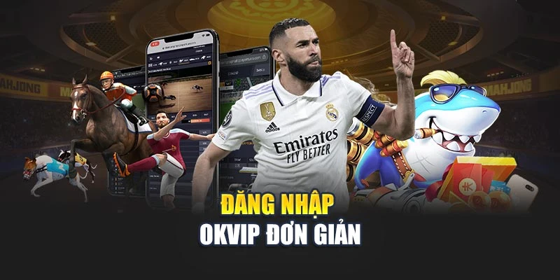 Đăng nhập OKVIP đơn giản