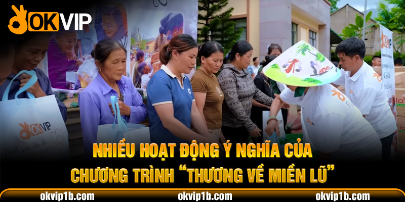 Nhiều hoạt động ý nghĩa của chương trình “Thương Về Miền Lũ”