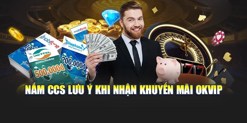 Nắm các lưu ý khi nhận khuyến mãi OKVIP