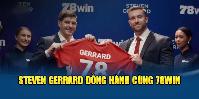 Steven Gerrard đồng hành cùng 78WIN